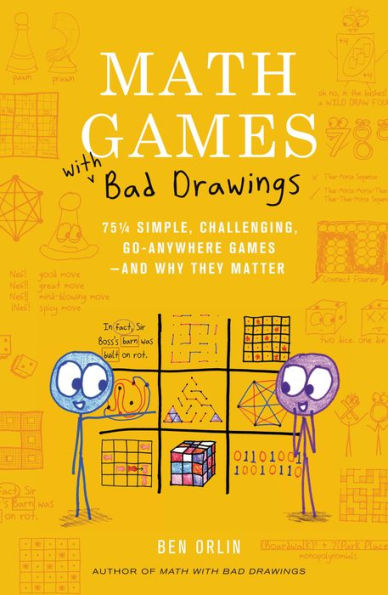 Math Games with Bad Drawings: 75 1/4 Simple, Challenging, Go-Anywhere Games-And Why They Matter