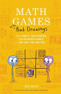 Math Games with Bad Drawings: 75 1/4 Simple, Challenging, Go-Anywhere Games-And Why They Matter