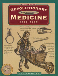 Title: Revolutionary Medicine, Author: C. Keith Wilbur
