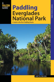 Title: Paddling Everglades National Park: A Guide To The Best Paddling Adventures, Author: Loretta Lynn Leda