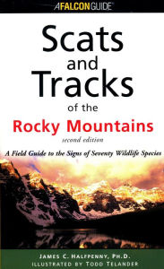 Title: Scats and Tracks of the Rocky Mountains (Second Edition), Author: James Halfpenny