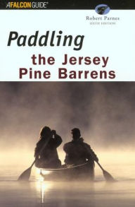 Title: Paddling the Jersey Pine Barrens, Author: Robert Parnes