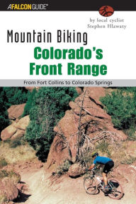 Title: Mountain Biking Colorado's Front Range: From Fort Collins to Colorado Springs, Author: Stephen Hlawaty