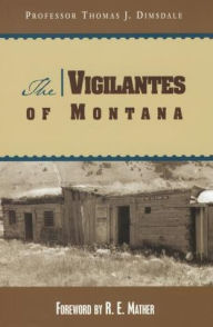 Title: The Vigilantes of Montana, Author: Thomas Dimsdale