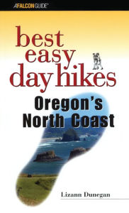 Title: Best Easy Day Hikes Oregon's North Coast, Author: Lizann Dunegan