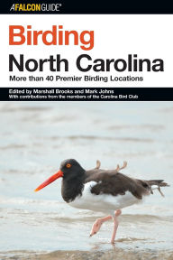 Title: Birding North Carolina: More Than 40 Premier Birding Locations, Author: Carolina Bird Club