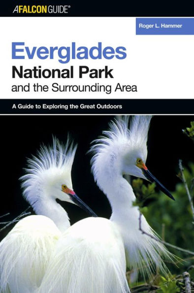 A FalconGuide® to Everglades National Park and the Surrounding Area