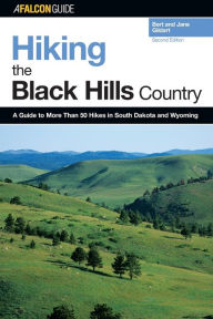 Title: Hiking the Black Hills Country: A Guide To More Than 50 Hikes In South Dakota And Wyoming, Author: Jane Gildart