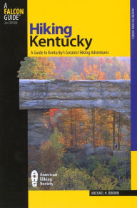 Title: Hiking Kentucky: A Guide to Kentucky's Greatest Hiking Adventures, Author: Michael Brown