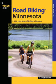 Title: Road BikingT Minnesota: A Guide To The Greatest Bike Rides In Minnesota, Author: Russ Lowthian