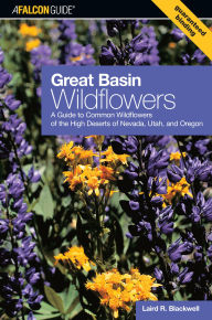 Title: Great Basin Wildflowers, Author: Laird Blackwell