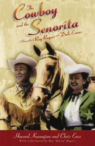 Title: The Cowboy and the Senorita: A Biography of Roy Rogers and Dale Evans, Author: Chris Enss