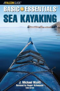 Title: Basic Essentials® Sea Kayaking, Author: Roger Schumann