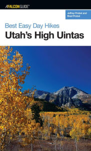 Title: Best Easy Day Hikes Utah's High Uintas, Author: Jeffrey Probst