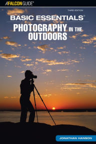 Title: Basic Essentials Photography in the Outdoors, Author: Jonathan Hanson