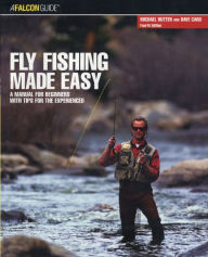 Title: Fly Fishing Made Easy: A Manual For Beginners With Tips For The Experienced, Author: Dave Card