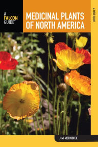 Title: Medicinal Plants of North America: A Forager's Field Guide, Author: Jim Meuninck