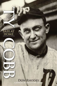 Title: Ty Cobb: Safe At Home, Author: Don Rhodes