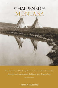 Title: It Happened in Montana (Second Edition), Author: James Crutchfield