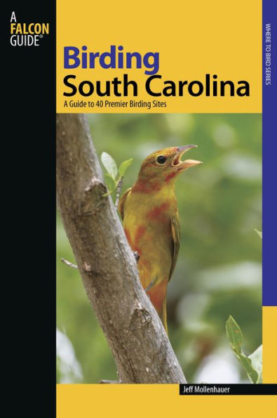 Birding South Carolina: A Guide To 40 Premier Sites