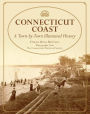 Connecticut Coast: A Town-By-Town Illustrated History