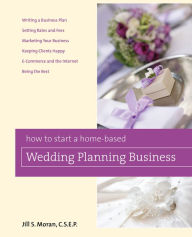 Title: How to Start a Home-Based Wedding Planning Business, Author: Jill S. Moran