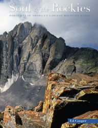 Title: Soul of the Rockies: Portraits Of America's Largest Mountain Range, Author: Ed Cooper