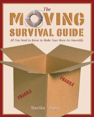 Title: Moving Survival Guide: All You Need to Know to Make Your Move Go Smoothly, Author: Martha Poage