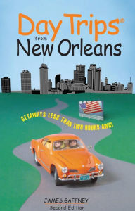 Title: Day Trips® from New Orleans, Author: James Gaffney