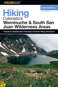 Title: Hiking Colorado's Weminuche and South San Juan Wilderness Areas, Author: Donna Ikenberry