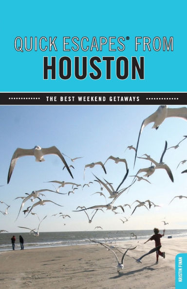 Quick Escapes® From Houston: The Best Weekend Getaways