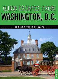 Title: Quick Escapes® From Washington, D.C.: The Best Weekend Getaways, Author: Evan Van Balkan