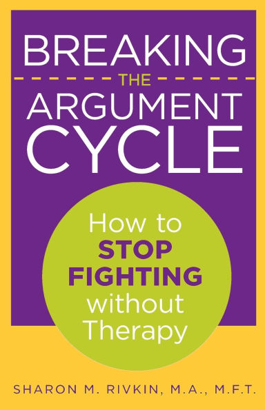 Breaking the Argument Cycle: How To Stop Fighting Without Therapy