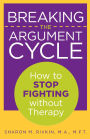 Breaking the Argument Cycle: How To Stop Fighting Without Therapy