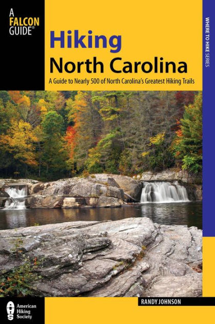 Hiking North Carolina: A Guide to Nearly 500 of North Carolina's ...