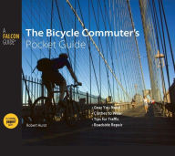 Title: Bicycle Commuter's Pocket Guide: *Gear You Need * Clothes to Wear * Tips for Traffic * Roadside Repair, Author: Robert Hurst