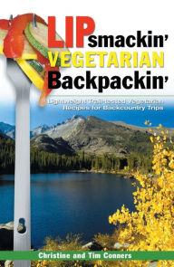 Title: Lipsmackin' Vegetarian Backpackin', Author: Christine Conners