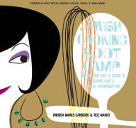 Title: Jewish Cooking Boot Camp: The Modern Girl's Guide to Cooking Like a Jewish Grandmother, Author: Andrea Marks Dr Carneiro