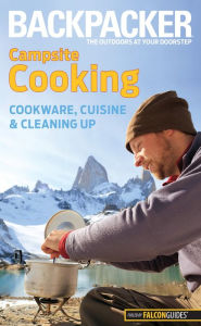 Title: Backpacker magazine's Campsite Cooking: Cookware, Cuisine, and Cleaning Up, Author: Molly Absolon