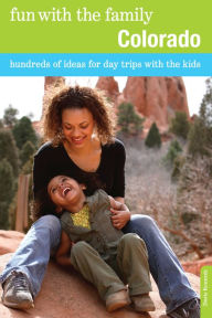 Title: Fun with the Family Colorado: Hundreds Of Ideas For Day Trips With The Kids, Author: Doris Kennedy