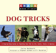 Title: Knack Dog Tricks: A Step-by-Step Guide to Teaching Your Pet to Sit, Catch, Fetch, & Impress, Author: Carina MacDonald