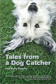 Title: Tales from a Dog Catcher, Author: Lisa Duffy-Korpics