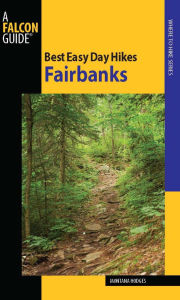 Title: Best Easy Day Hikes Fairbanks, Author: Montana Hodges