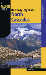 Title: Best Easy Day Hikes North Cascades, Author: Erik Molvar