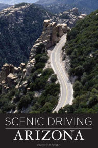 Title: Scenic Driving Arizona, 3rd, Author: Stewart M. Green