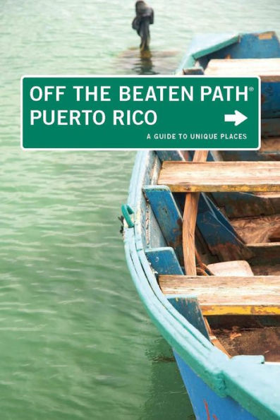 Puerto Rico Off the Beaten Path®: A Guide to Unique Places
