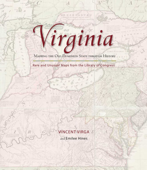 Virginia: Mapping the Old Dominion State through History: Rare and Unusual Maps from the Library of Congress