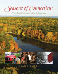 Title: Seasons of Connecticut: A Year-Round Celebration Of The Nutmeg State, Author: Diane Smith