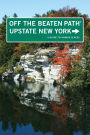 Upstate New York Off the Beaten Path®: A Guide To Unique Places