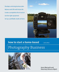 Title: How to Start a Home-Based Photography Business, Author: Kenn Oberrecht
